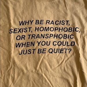 Why be racist T-shirt